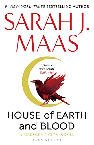 House of Earth and Blood: The epic new fantasy series from multi-million and #1 New York Times bestselling author Sarah J. Maas