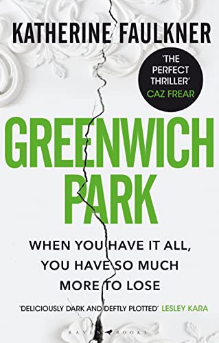 Greenwich Park: A twisty, compulsive debut thriller about friendships, lies and the secrets we keep to protect ourselves