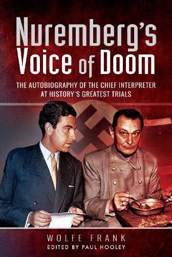 Nuremberg's Voice of Doom: The Autobiography of the Chief Interpreter at History's Greatest Trials