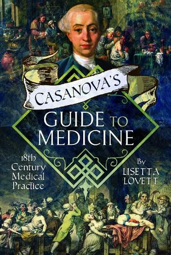 Casanova's Guide to Medicine: 18th Century Medical Practice