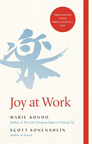 Joy at Work: Organizing Your Professional Life