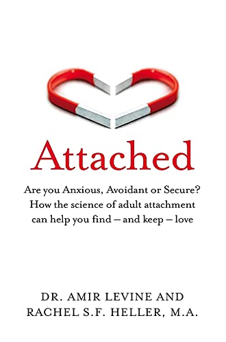Attached: Are you Anxious, Avoidant or Secure? How the science of adult attachment can help you find - and keep - love