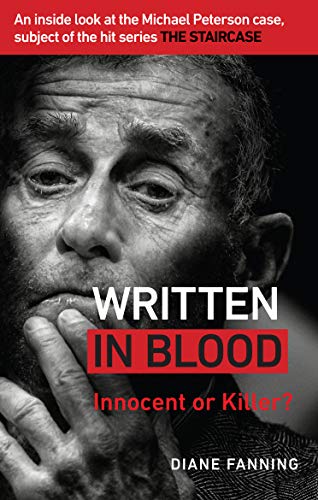 Written in Blood: Innocent or Guilty? An inside look at the Michael Peterson case, subject of the hit series The Staircase