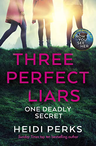 Three Perfect Liars: from the author of Richard & Judy bestseller Now You See Her