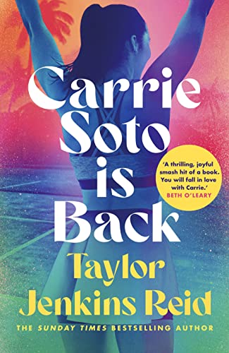 Carrie Soto Is Back: From the author of the Daisy Jones and the Six hit TV series