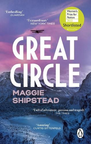 Great Circle: The soaring and emotional novel shortlisted for the Women's Prize for Fiction 2022 and shortlisted for the Booker Prize 2021