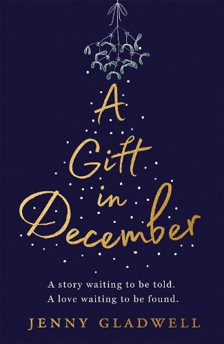 A Gift in December: An utterly romantic feel-good winter read