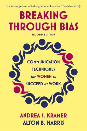 Breaking Through Bias: Communication Techniques for Women to Succeed at Work