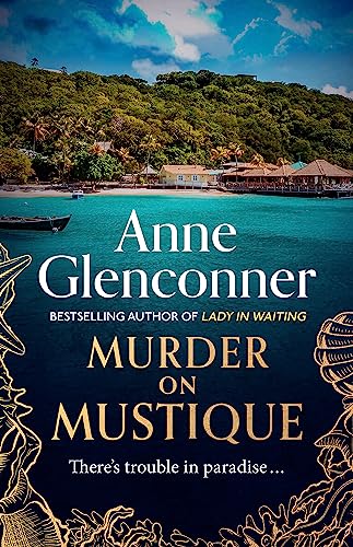 Murder On Mustique: from the author of the bestselling memoir Lady in Waiting