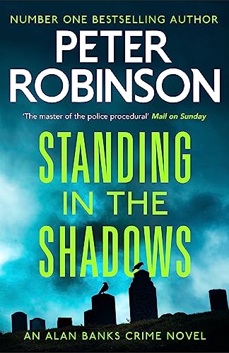 Standing in the Shadows: The last novel in the number one bestselling Alan Banks crime series