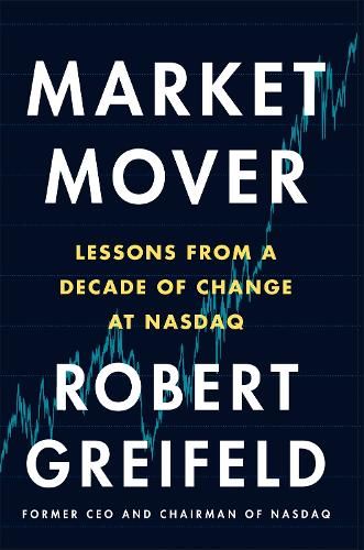 Market Mover: Lessons from a Decade of Change at Nasdaq