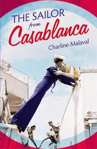 The Sailor from Casablanca: A summer read full of passion and betrayal, set between Golden Age Casablanca and the present day