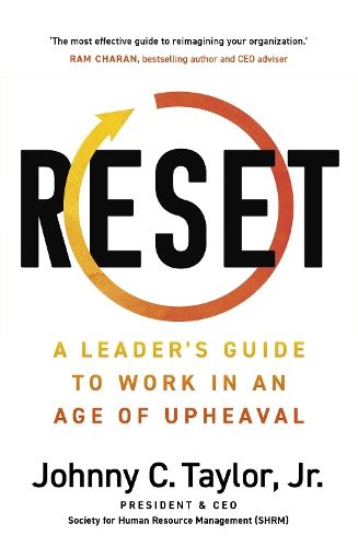 RESET: A Leader's Guide to Work in an Age of Upheaval