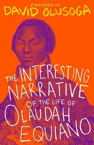 The Interesting Narrative of the Life of Olaudah Equiano: With a foreword by David Olusoga