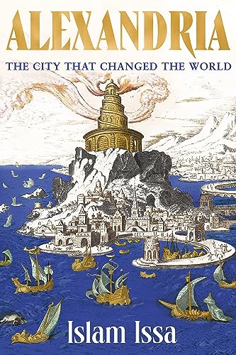 Alexandria: The City that Changed the World: 'Monumental' - Daily Telegraph