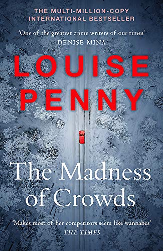 The Madness of Crowds: Chief Inspector Gamache Novel Book 17