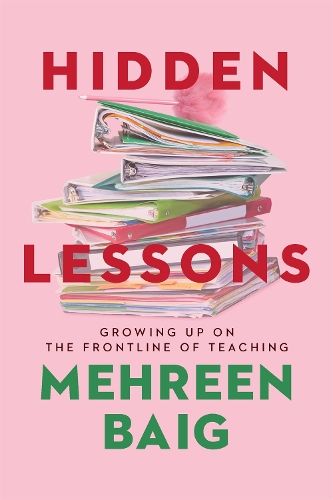 Hidden Lessons: Growing Up on the Frontline of Teaching