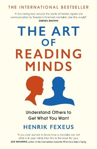 The Art of Reading Minds: Understand Others to Get What You Want