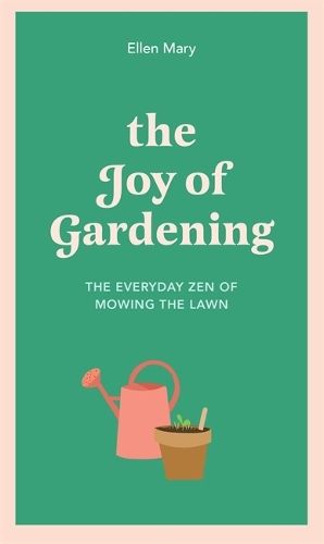 The Joy of Gardening: The Everyday Zen of Mowing the Lawn