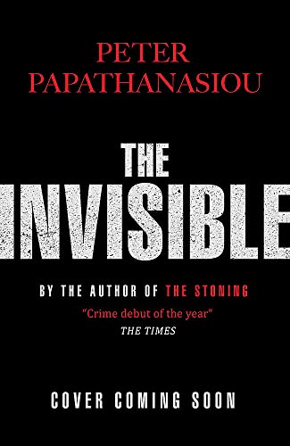 The Invisible: A new outback noir from the author of THE STONING: "The crime debut of the year"