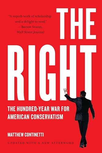 The Right: The Hundred-Year War for American Conservatism