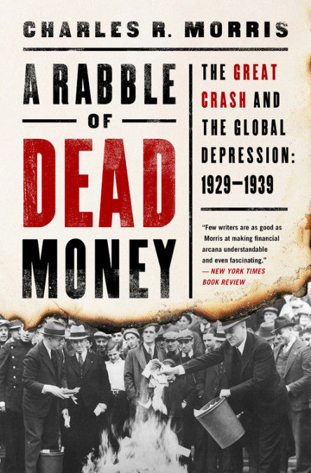 A Rabble of Dead Money The Great Crash and the Global Depression 1929-1939