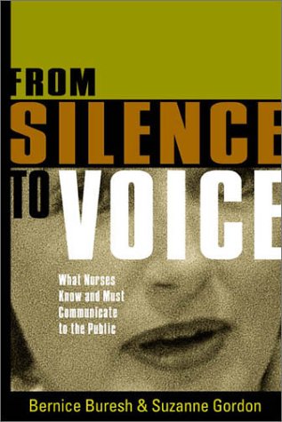 From Silence to Voice: What Nurses Know and Must Communicate to the Public