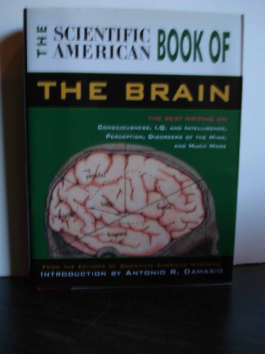 "Scientific American" Book of the Brain: Consciousness, I.Q.and Intelligence, Perception, Disorders of the Mind and Much More