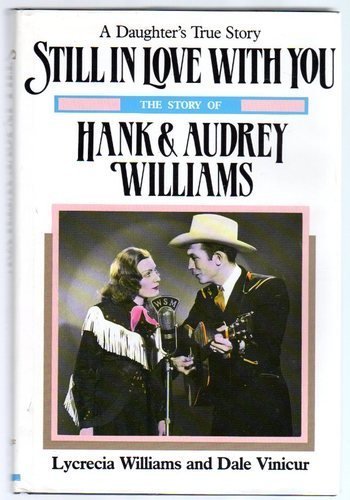 Still in Love with You: The Story of Hank and Audrey Williams