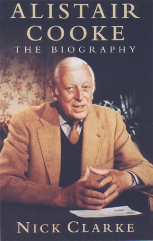 Alistair Cooke: A Biography