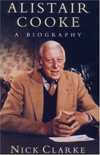 Alistair Cooke: A Biography