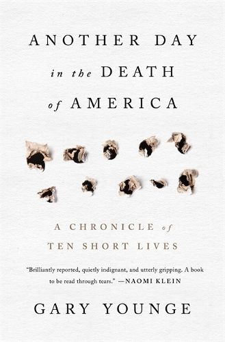 Another Day in the Death of America: A Chronicle of Ten Short Lives