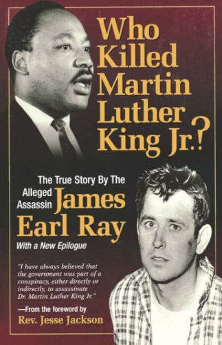 Who Killed Martin Luther King Jr?: The True Story by the Alleged Assassin