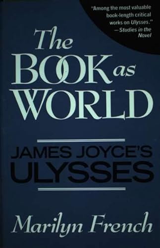 The Book as World: James Joyce's "Ulysses"