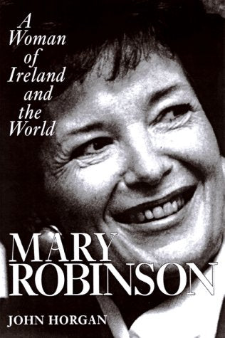 Mary Robinson: A Woman of Ireland and the World