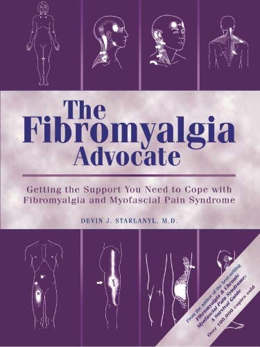 The Fibromyalgia Advocate: Getting the Support You Need to Cope with Fibromyalgia and Myofascial Pain Syndrome