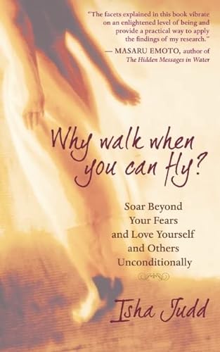 Why Walk When You Can Fly?: How to Soar Beyond Your Fears and Embrace Your Full Potential