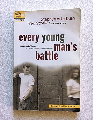 Every Young Man's Battle: Strategies for Victory in the Real World of Sexual Temptation