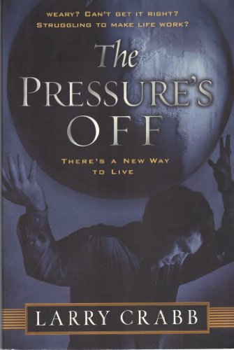 The Pressure's Off: There's a New Way to Live