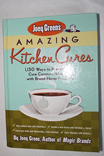 Joey Green's Amazing Kitchen Cures