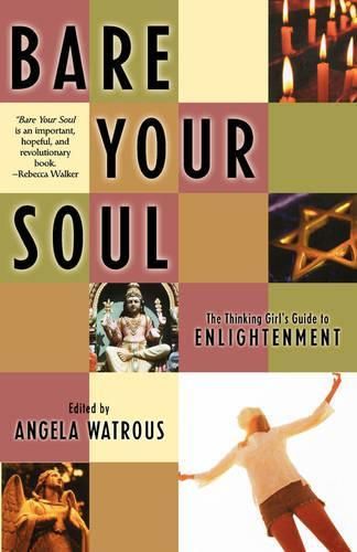 Bare Your Soul: The Thinking Girl's Guide to Enlightenment