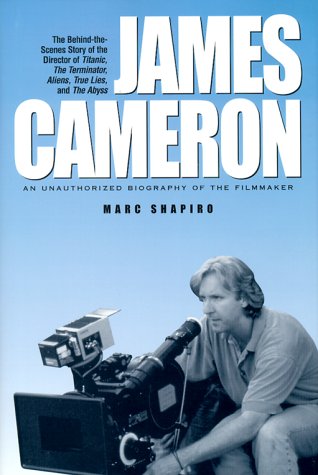 James Cameron: An Unofficial Biography of the Filmmaker