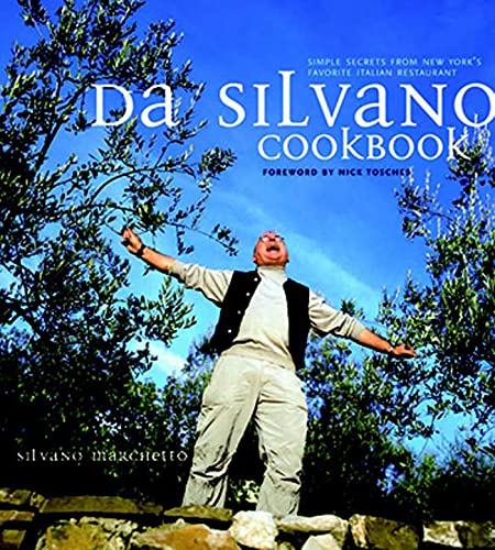 DA Silvano Cookbook: Simple Secrets from New York's Favourite Italian Restaurant