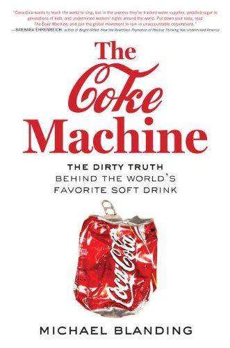 The Coke Machine: The Dirty Truth Behind the World's Favourite Soft Drink