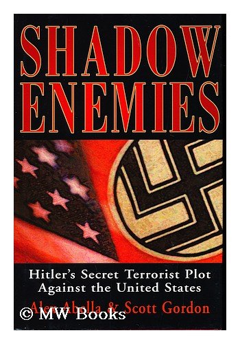 Shadow Enemies: Hitler's Secret Terrorist Plot Against the United States