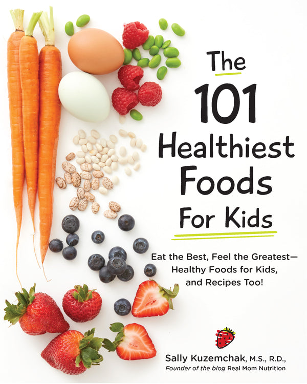 101 Healthiest Foods for Kids Eat the Best