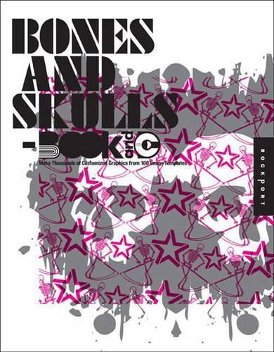 Bones and Skulls Book and DVD: Make Thousands of Customized Graphics from 100 Image Templates