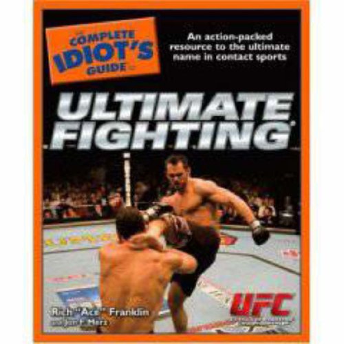 The Complete Idiot's Guide to Ultimate Fighting