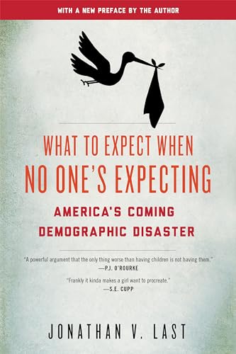 What to Expect When No One's Expecting: America's Coming Demographic Disaster