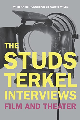 The Studs Terkel Interviews: Film and Theater